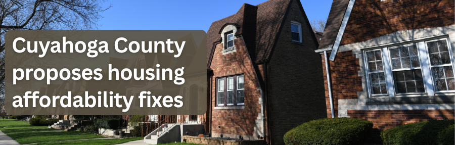 Cuyahoga County proposes housing affordability fixes