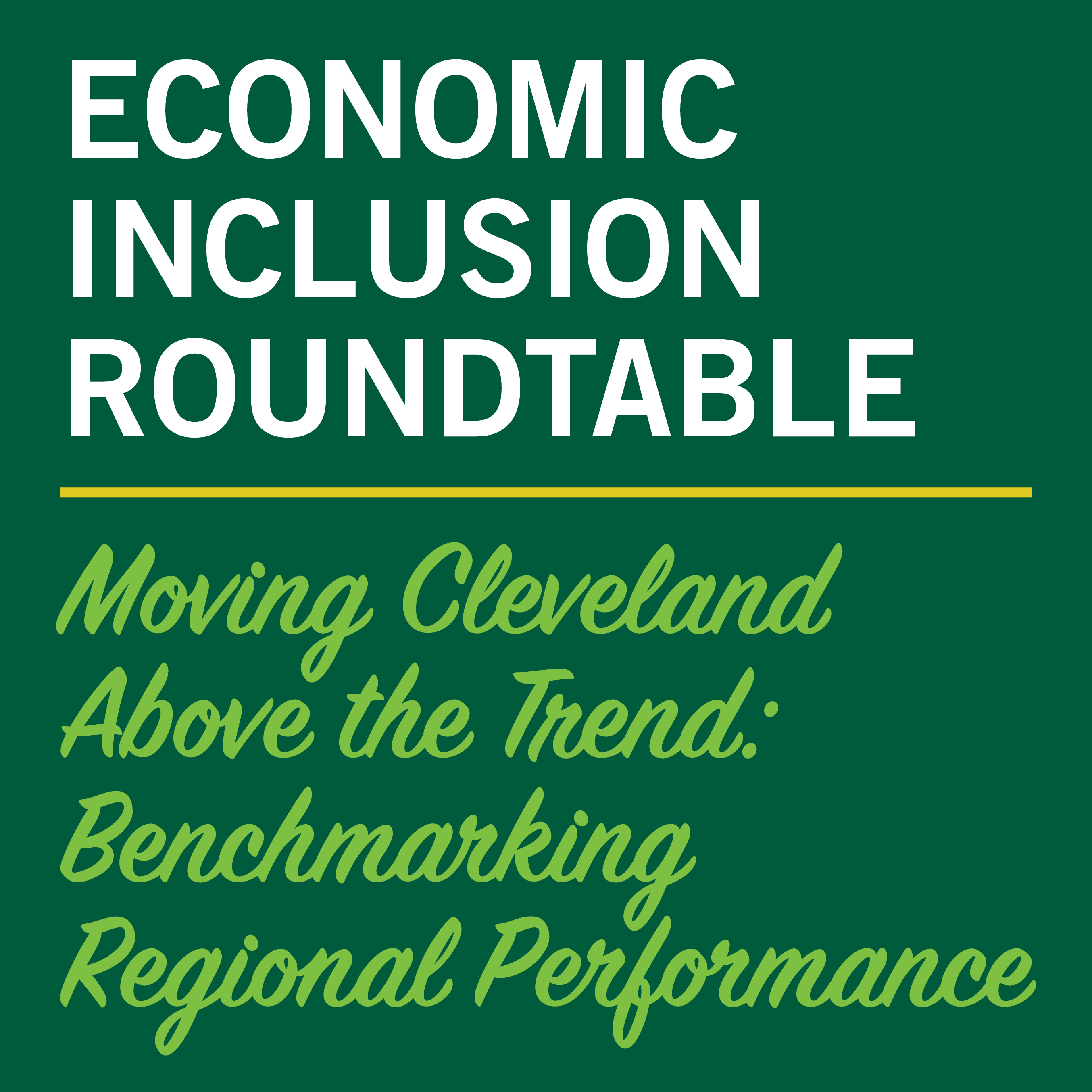 Economic Inclusion Roundtable: Moving Cleveland Above the Trend: Benchmarking Regional Performance