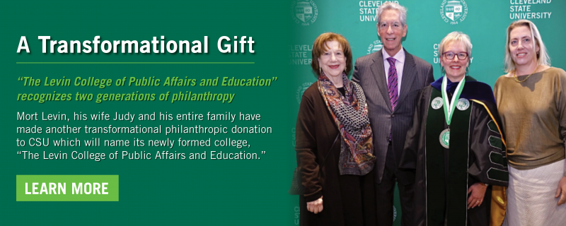 The Levin family have made a donation to CSU which will name its college: The Levin College of Public Affairs and Education.