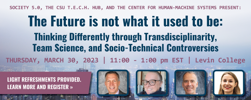 The Future is not what it used to be: Thinking Differently through Transdisciplinary, Team Science, and Socio-Technical Controversies
