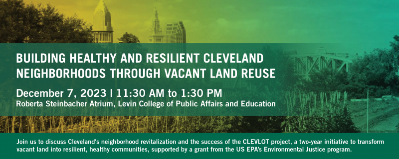 Building Healthy and Resilient Cleveland Neighborhoods through Vacant Land Reuse